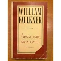 Absalomie,Absalomie... - William Faulkner