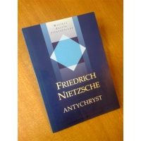 Antychryst - próba krytyki chrześcijaństwa - Friedrich Nietzsche
