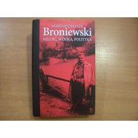 Broniewski miłość,wódka,polityka - Mariusz Urbanek
