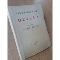 Dzieła - tom XIX - Pisma prozą - Jan Kasprowicz 1930 r.