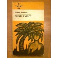 Dzikie palmy - William Faulkner