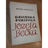 Gdańska polityka Józefa Becka - Bogdan Dopierała