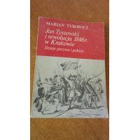 Jan Tyssowski i rewolucja 1846 r. , w Krakowie - Dzieje porywu i pokuty - Marian Tyrowicz /m.