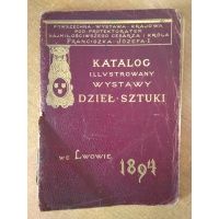 Katalog Illustrowany Wystawy Dzieł Sztuki Lwów 1894 r.