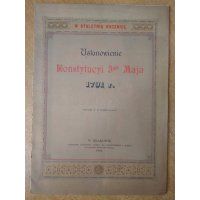 Konstytucya 3 Maja 1791 - Ustanowienie - w stuletnią rocznicę 1891r