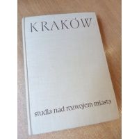 Kraków - studia nad rozwojem miasta - red. Jan Dąbrowski