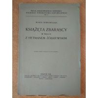 Książęta zbarascy w walce z hetmanem Żółkiewskim - Dobrowolska 1930 r.