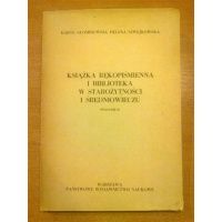 Książka rękopiśmienna i biblioteka w starożytności i średniowieczu - Głombiowski Szwejkowska
