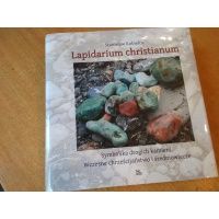 Lapidarium christianum - symbolika drogich kamieni.Wczesne chrześcijaństwo i średniowiecze - Stanisław Kobielus