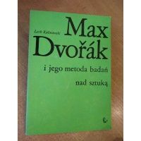 Max Dvorak i jego metoda badań nad sztuką - Lech Kalinowski