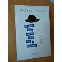 Mężczyzna który pomylił swoją żonę z kapeluszem - Oliver Sacks