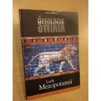 Mitologia Mezopotamii - Ludy Mezopotamii - Mezopotamia - Mitologie Świata