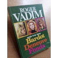 Moje trzy żony - Bardot Deneuve Fonda - Roger Vadim