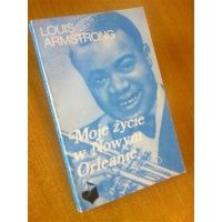 Moje życie w Nowym Orleanie - Louis Armstrong /m.