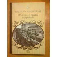 O Starówce,Pradze i ciepokach - Zdzisław Kaliciński