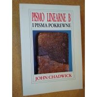 Pismo linearne B i pisma pokrewne - John Chadwick