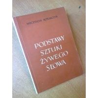 Podstawy sztuki żywego słowa - instrument-dykcja-ekspresja - Mieczysław Kotlarczyk