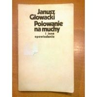 Polowanie na muchy i inne opowiadania - Janusz Głowacki