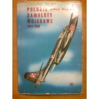 Polskie samoloty wojskowe - 1945 - 1980 - Andrzej Morgała