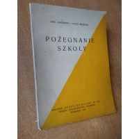 Pożegnanie szkoły - materiały na zakończenie roku szkolnego - Ewa Zarembina Zofia Roguska 1934 r.
