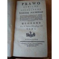 Prawo cywilne albo szczególne narodu polskiego - tom I i II - Teodor Ostrowski 1784 r.