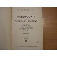 Przewodnik po okolicach Krakowa - Klemens Bąkowski 1909r.