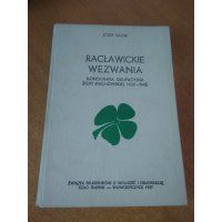 Racławickie wezwania - Monografia okupacyjna ziemi miechowskiej 1939 - 1945 - Józef Guzik /m.