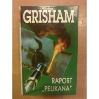 Raport Pelikana - John Grisham