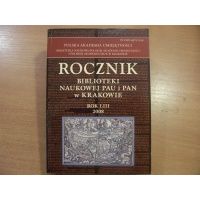 Rocznik Biblioteki Naukowej PAU i PAN w Krakowie rok LIII /53/ 2008