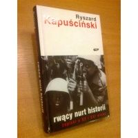 Rwący nurt historii - zapiski o XX i XXI wieku - Ryszard Kapuściński
