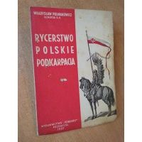 Rycerstwo polskie Podkarpacia - Władysław Pulnarowicz 1937 r.