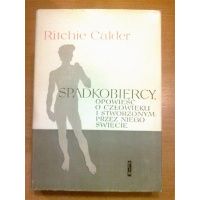 Spadkobiercy - opowieść o człowieku i stworzonym przez niego świecie - Ritchie Calder