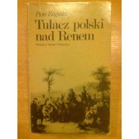 Tułacz polski nad Renem - Piotr Roguski