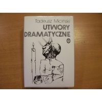 Utwory dramatyczne - Tadeusz Miciński Tom I