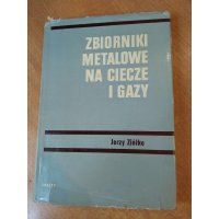 Zbiorniki metalowe na ciecze i gazy - Jerzy Ziółko
